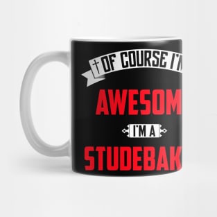Of Course I'm Awesome, I'm A Studebaker,Middle Name, Birthday, Family Name, Surname Mug